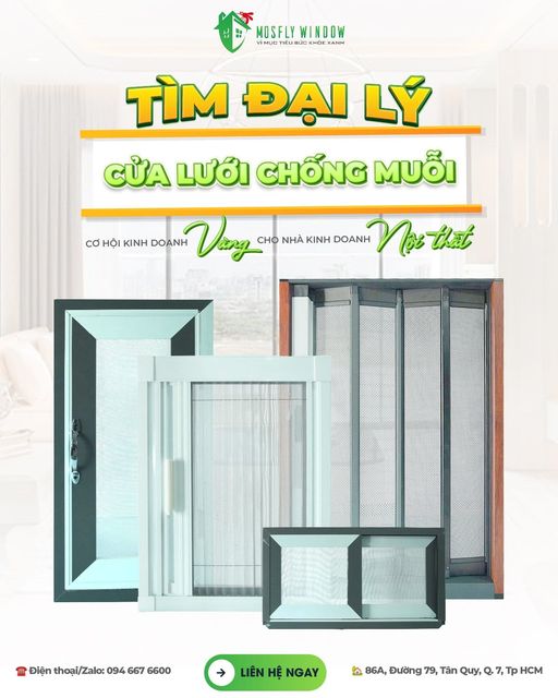 TÌM ĐẠI LÝ CỬA LƯỚI CHỐNG MUỖI MOSFLY WINDOW: CƠ HỘI KINH DOANH VÀNG CHO NHÀ KINH DOANH NỘI THẤT